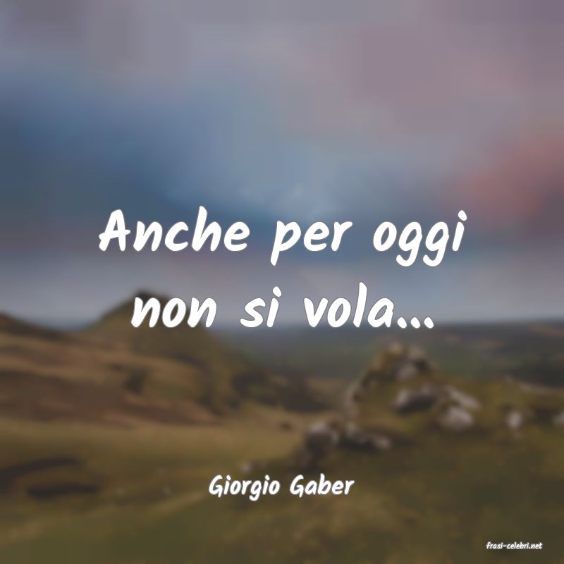 frasi di  Giorgio Gaber
