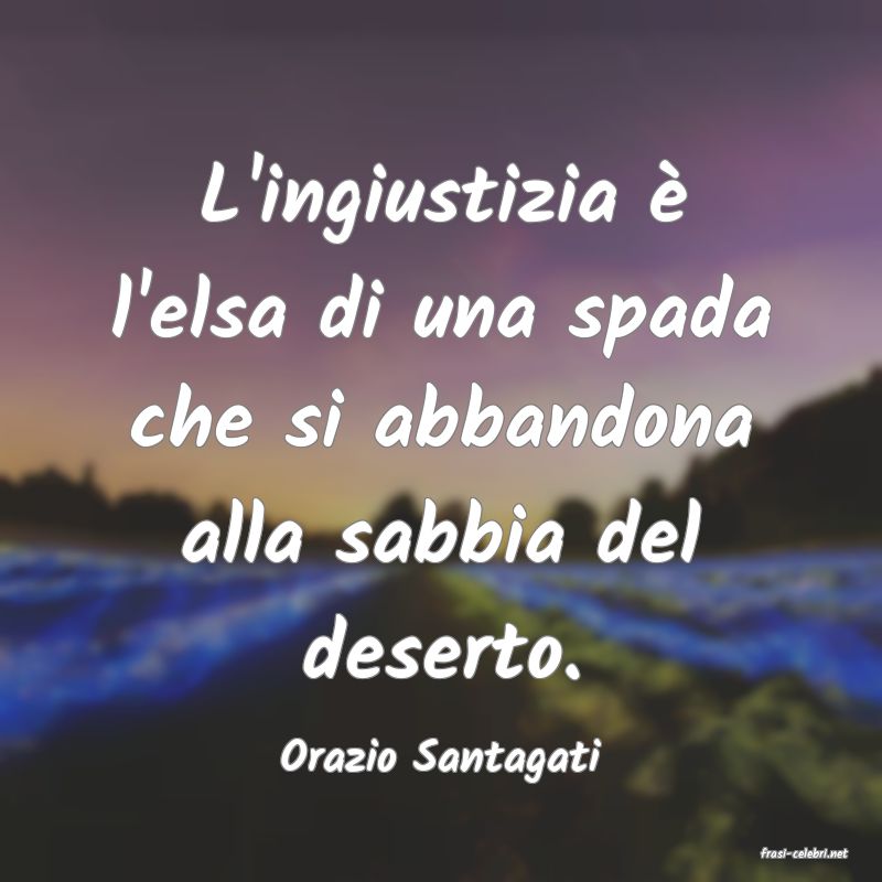 frasi di  Orazio Santagati
