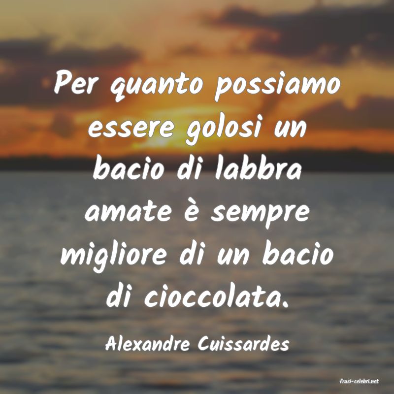 frasi di  Alexandre Cuissardes

