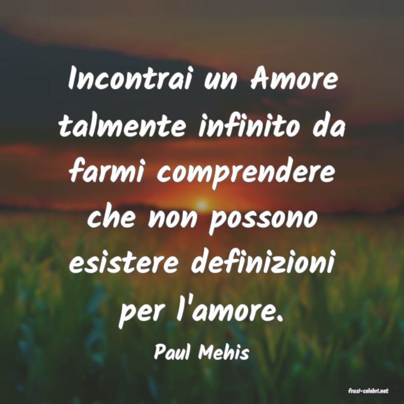 frasi di  Paul Mehis
