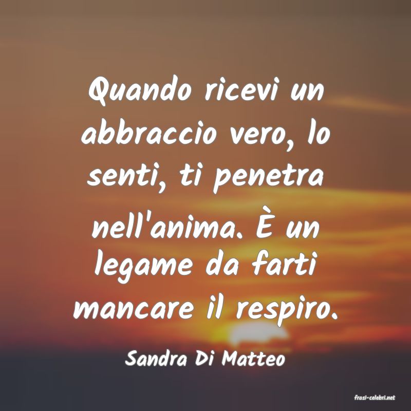 frasi di  Sandra Di Matteo
