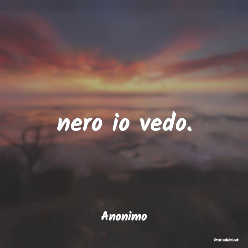 frasi di  Anonimo
