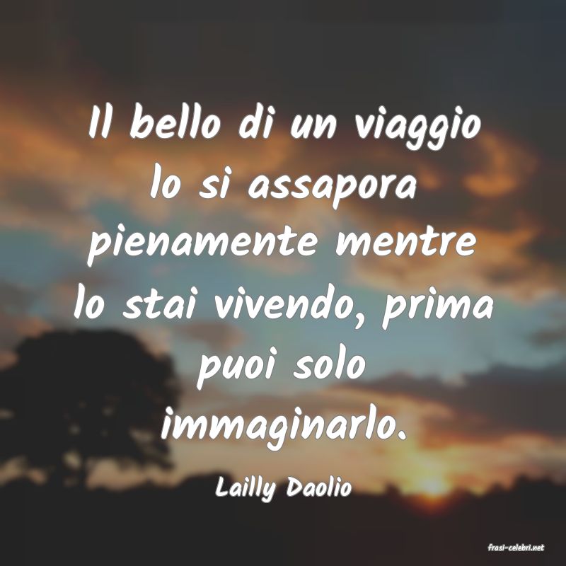 frasi di  Lailly Daolio
