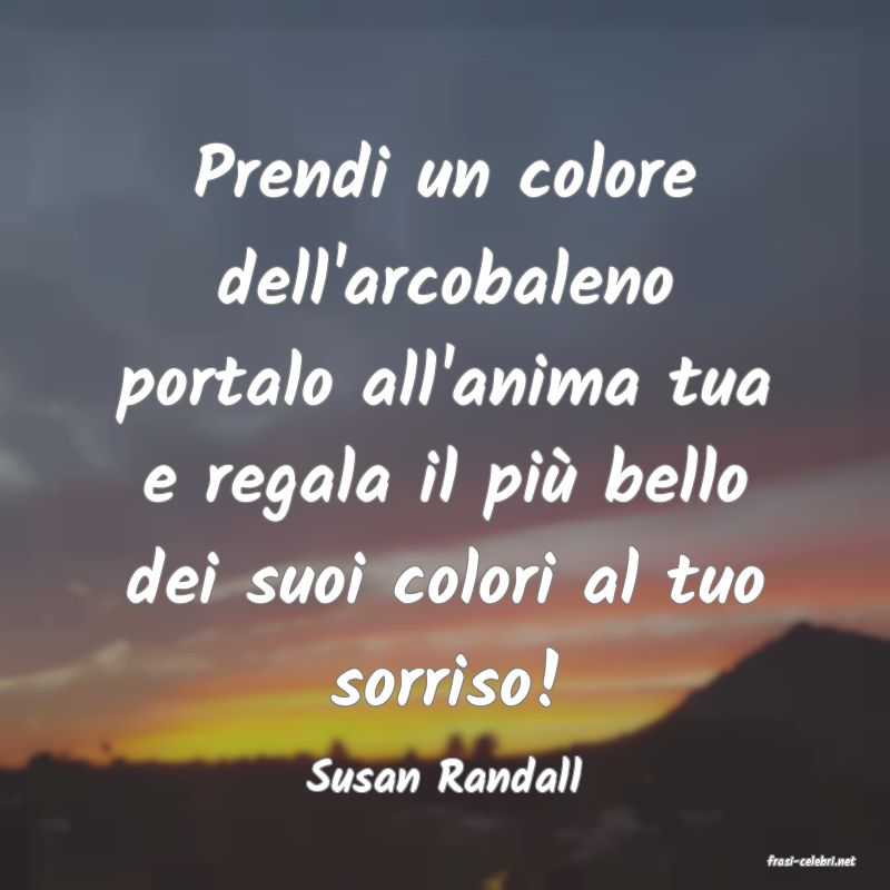 frasi di  Susan Randall
