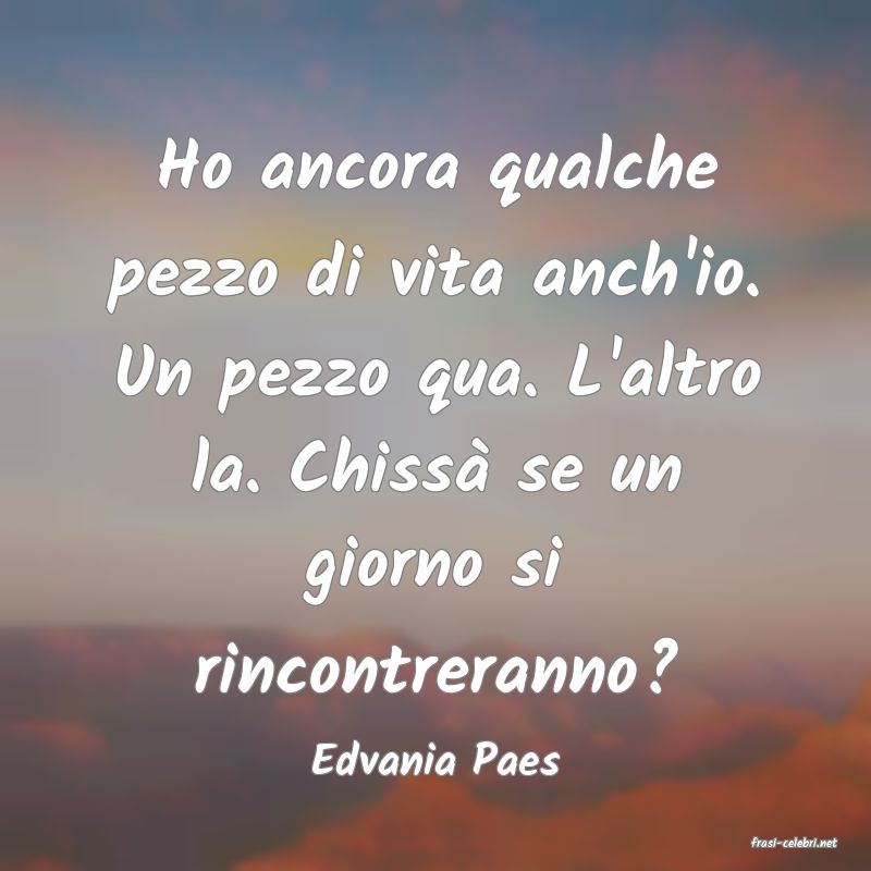 frasi di  Edvania Paes
