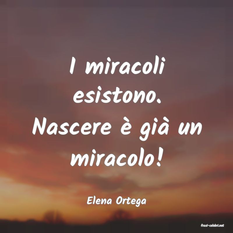 frasi di  Elena Ortega
