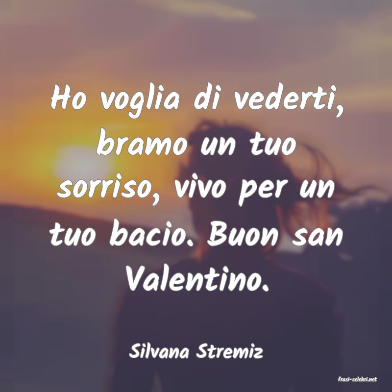 frasi di Silvana Stremiz