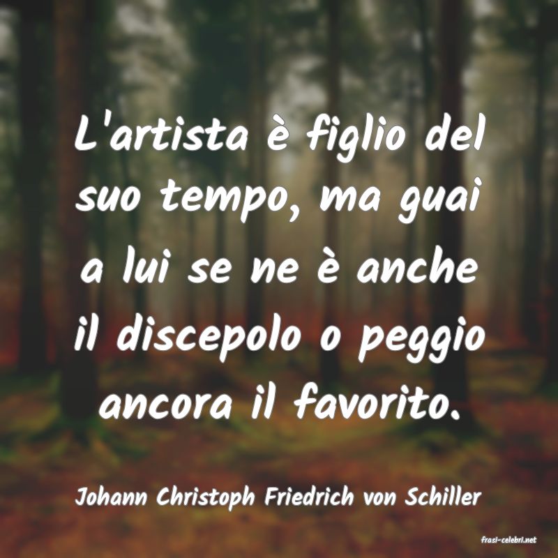 frasi di Johann Christoph Friedrich von Schiller