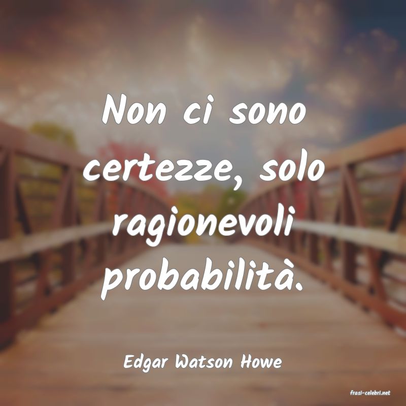 frasi di Edgar Watson Howe