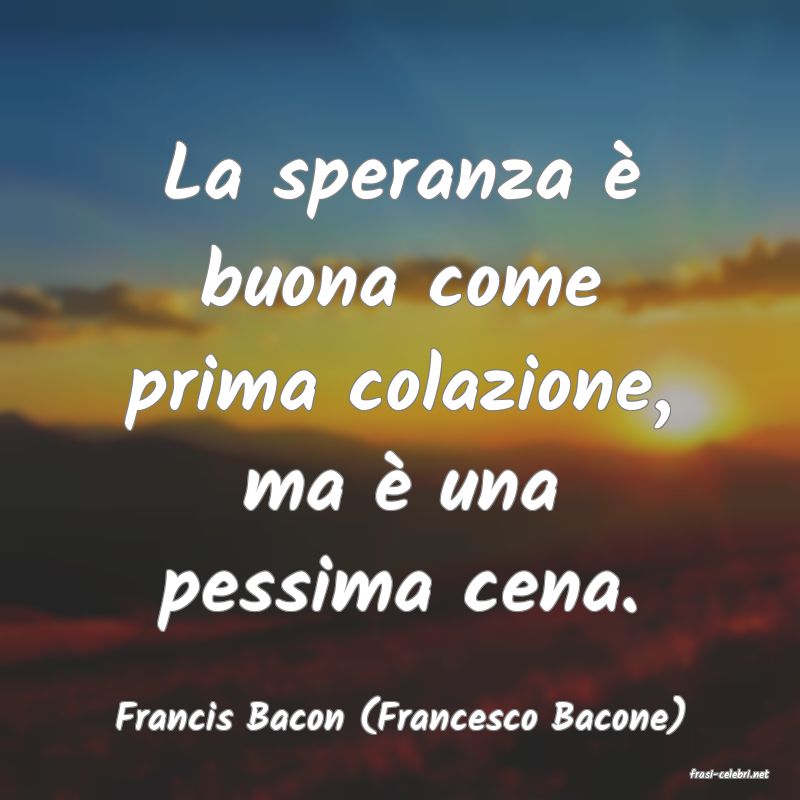 frasi di Francis Bacon (Francesco Bacone)