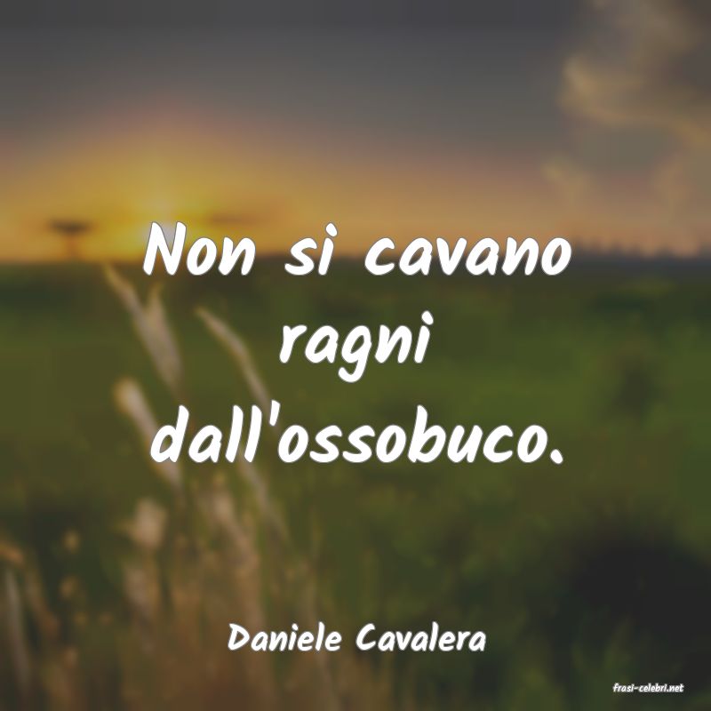 frasi di Daniele Cavalera