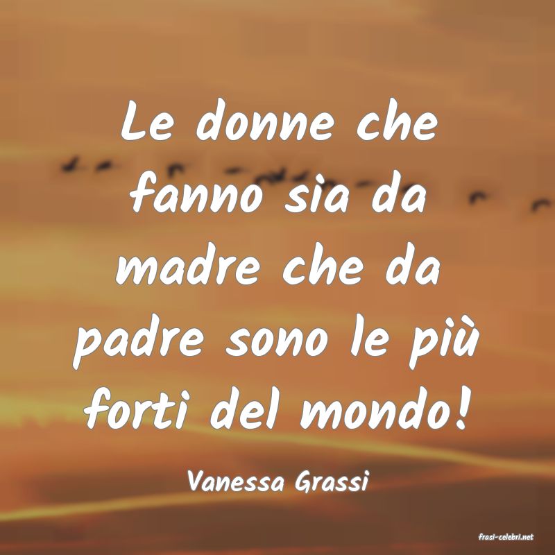 frasi di  Vanessa Grassi
