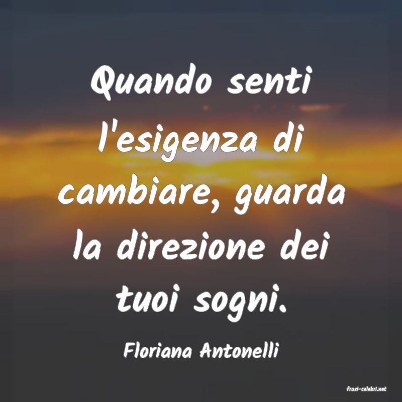 frasi di  Floriana Antonelli
