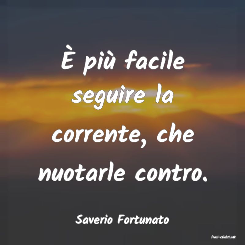 frasi di Saverio Fortunato