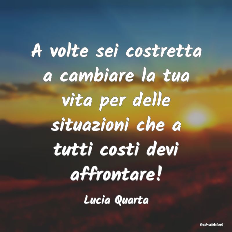 frasi di  Lucia Quarta
