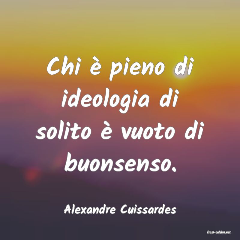 frasi di  Alexandre Cuissardes
