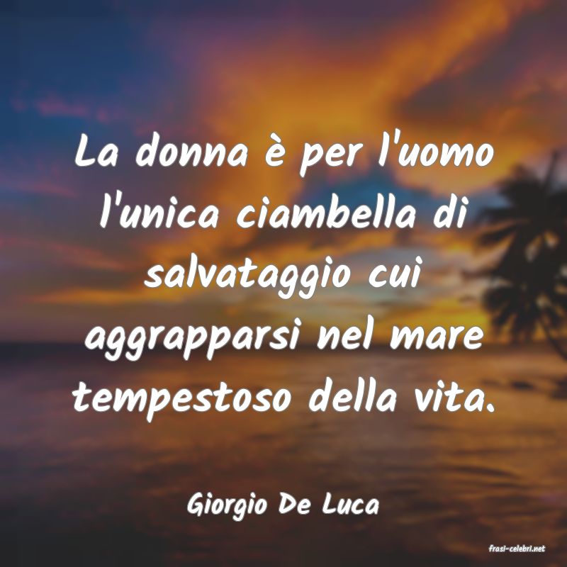 frasi di Giorgio De Luca