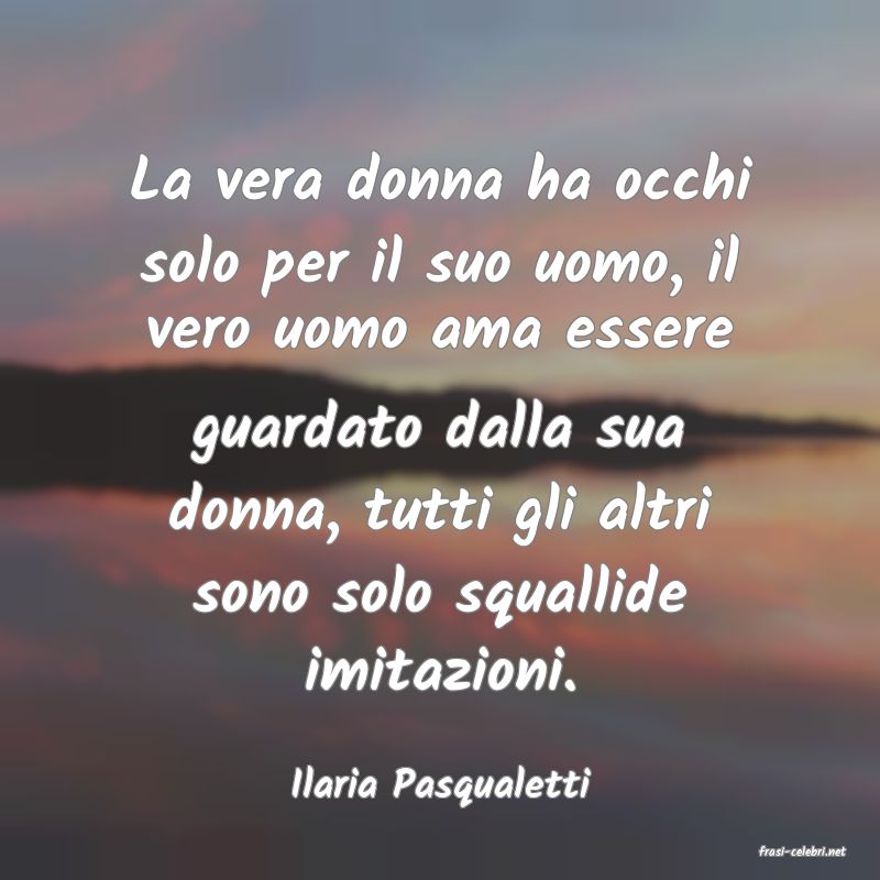 frasi di Ilaria Pasqualetti