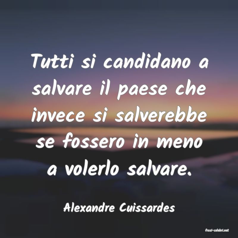 frasi di  Alexandre Cuissardes
