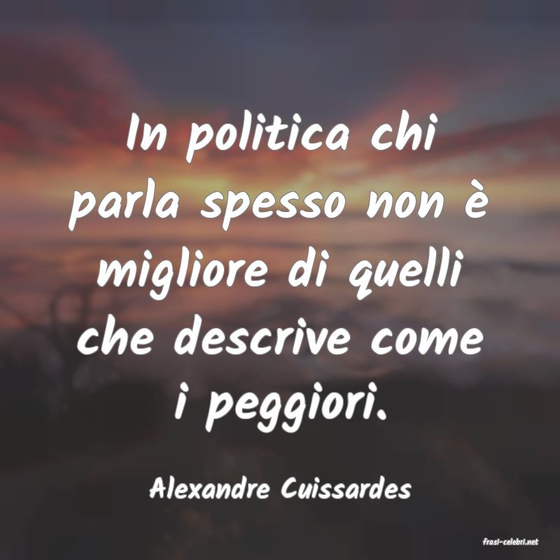 frasi di  Alexandre Cuissardes
