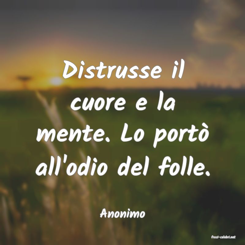frasi di  Anonimo
