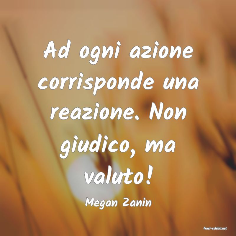 frasi di  Megan Zanin
