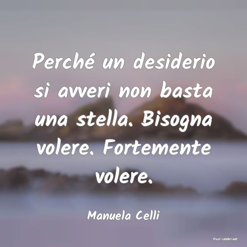 frasi di  Manuela Celli
