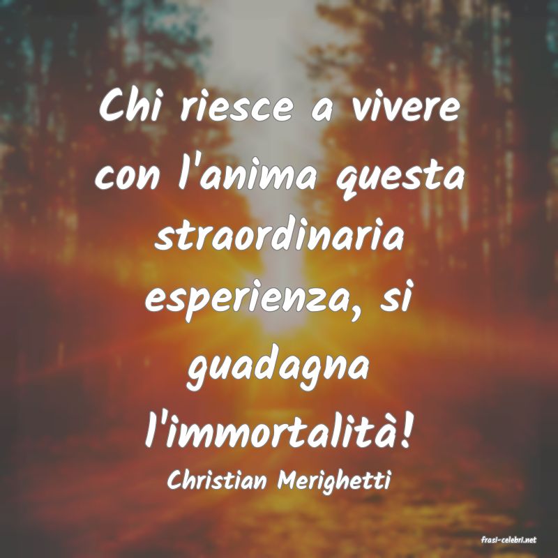 frasi di  Christian Merighetti
