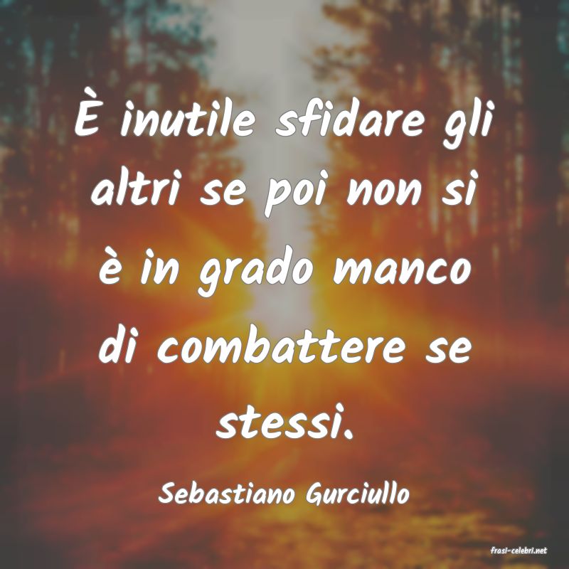 frasi di  Sebastiano Gurciullo

