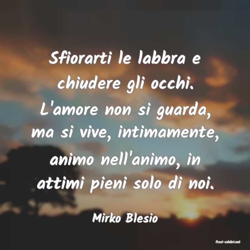 frasi di  Mirko Blesio
