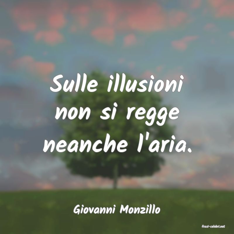 frasi di Giovanni Monzillo