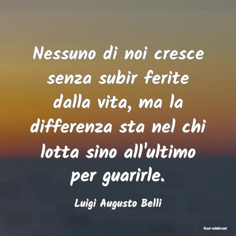 frasi di  Luigi Augusto Belli

