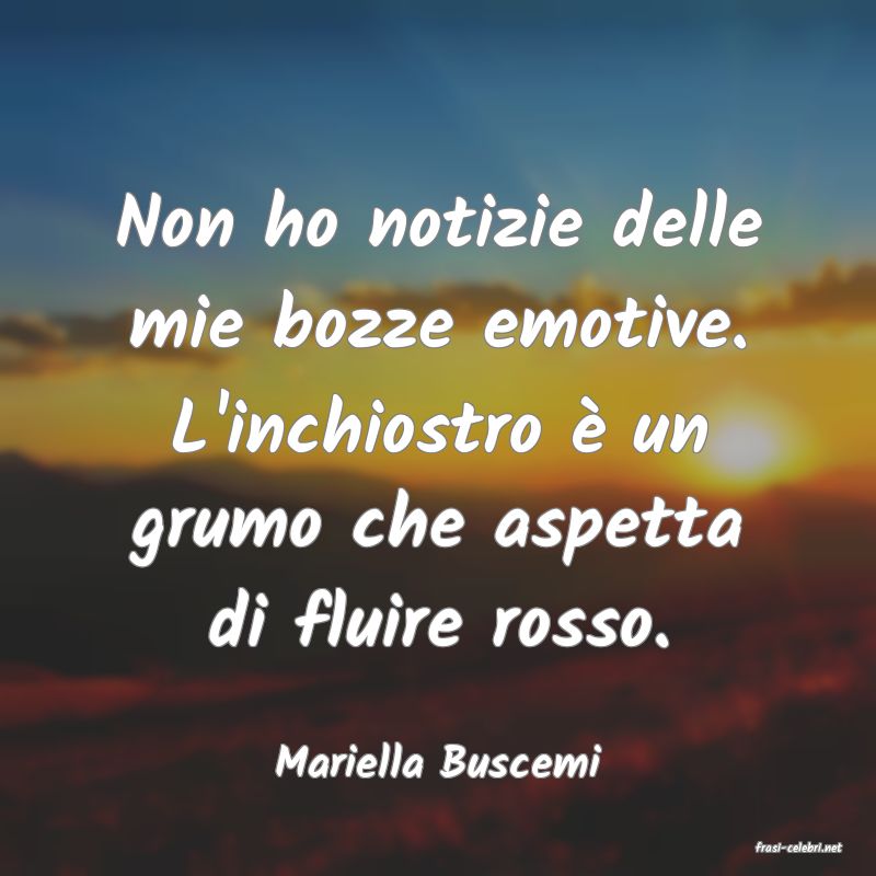 frasi di  Mariella Buscemi
