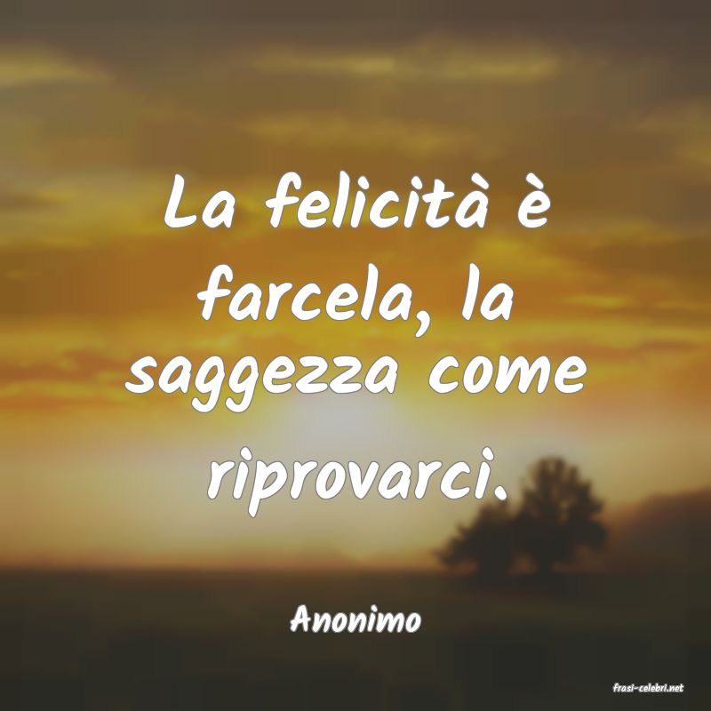 frasi di  Anonimo
