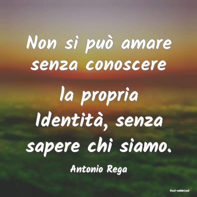 frasi di  Antonio Rega
