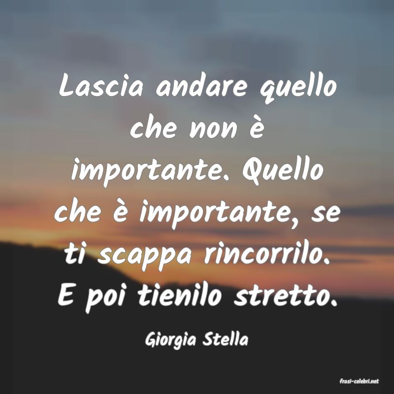 frasi di  Giorgia Stella

