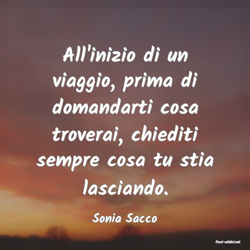 frasi di  Sonia Sacco
