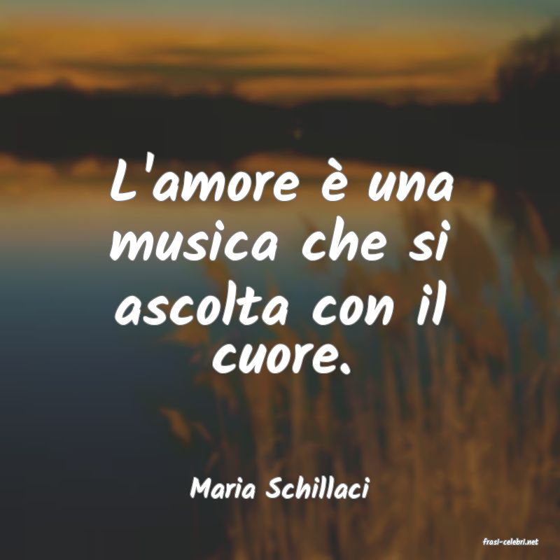 frasi di  Maria Schillaci
