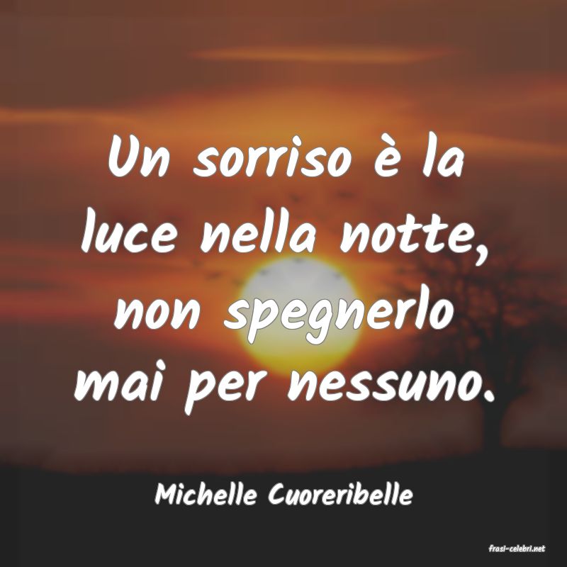 frasi di  Michelle Cuoreribelle
