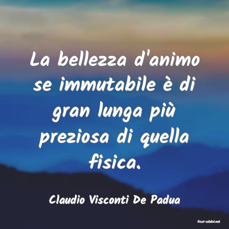 frasi di  Claudio Visconti De Padua
