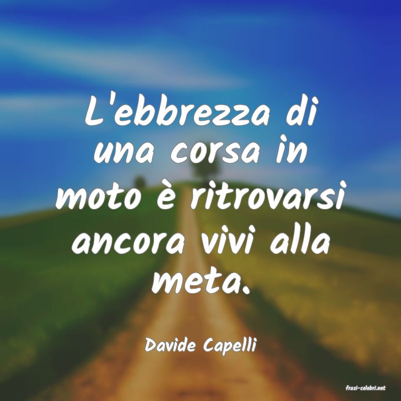 frasi di  Davide Capelli

