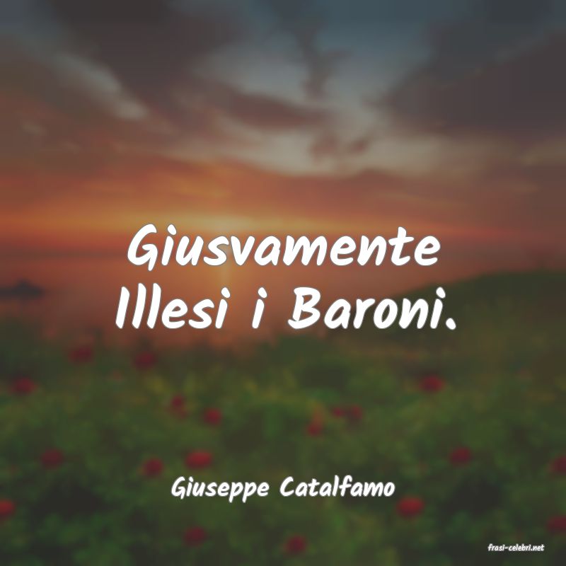 frasi di  Giuseppe Catalfamo
