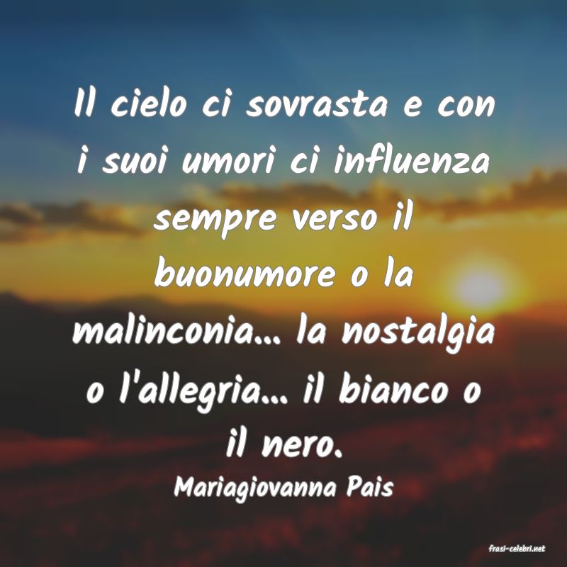 frasi di  Mariagiovanna Pais
