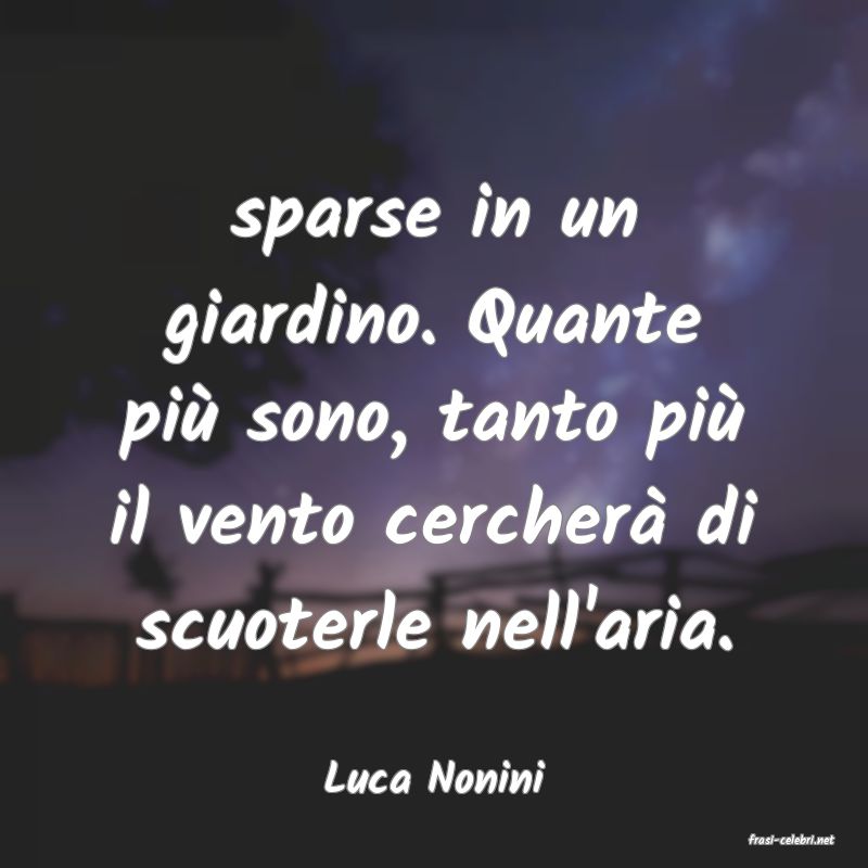 frasi di Luca Nonini