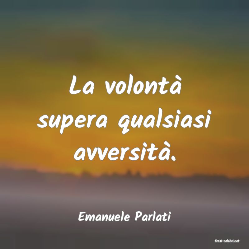 frasi di  Emanuele Parlati
