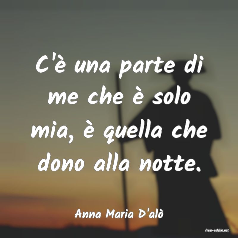 frasi di Anna Maria D'al�