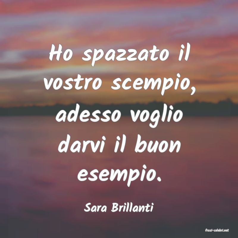 frasi di  Sara Brillanti
