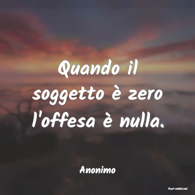 frasi di  Anonimo
