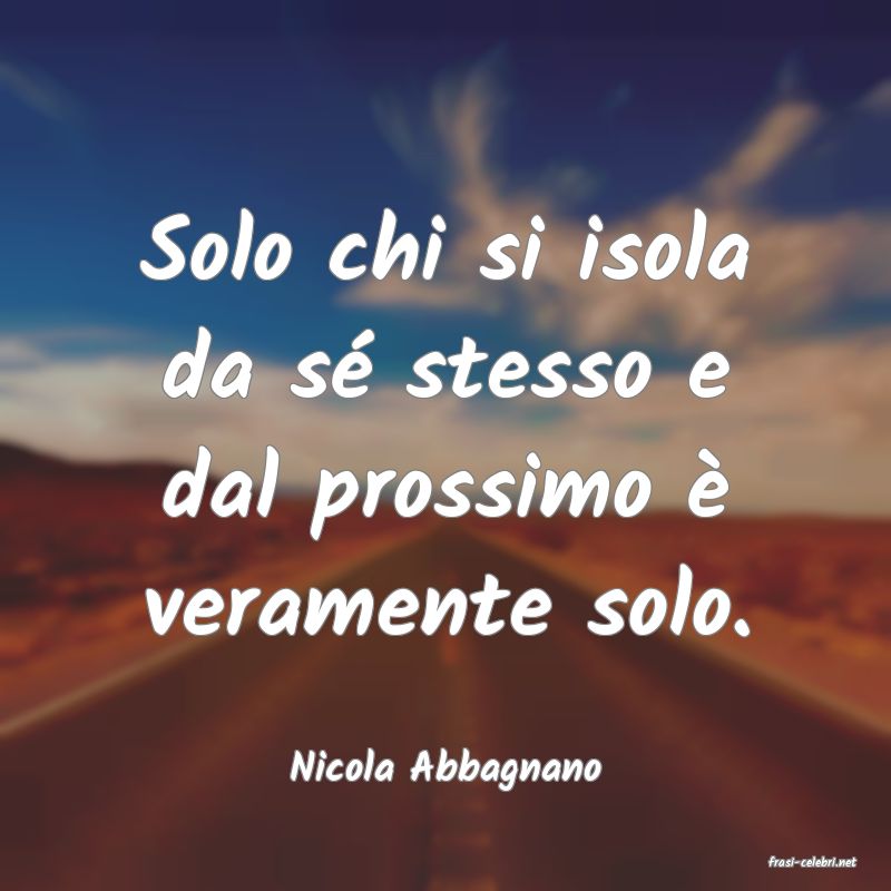 frasi di  Nicola Abbagnano

