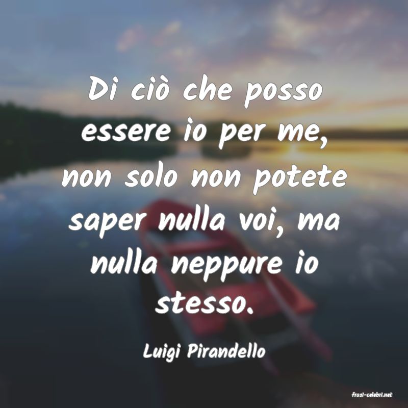 frasi di  Luigi Pirandello
